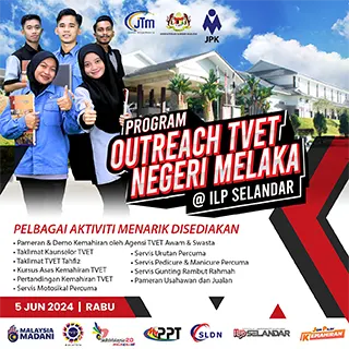 PROGRAM OUTREACH TVET NEGERI MELAKA @ ILP SELANDAR